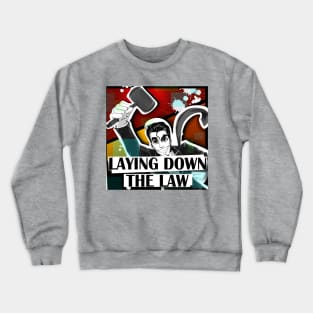 Laying Down the Law Season 3 Crewneck Sweatshirt